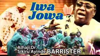 OLD SCHOOLIWA JOWA BY ALHAJI SIKIRU AYINDE BARRISTER MFR MR FUJI [upl. by Refinney562]