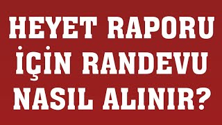 Heyet Raporu İçin Randevu Nasıl Alınır Randevu Alma [upl. by Neiht]