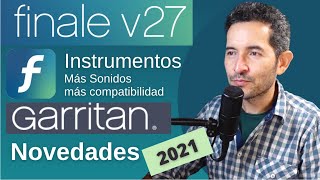 Novedades en Finale 27 Garritan Instrumentos y sonidos  Actualización 2021 [upl. by Anirb908]