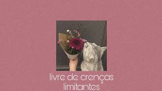 seja livre de crenças limitantes subliminal [upl. by Cha]