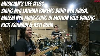 MUSICIANS LIFE 180  Latihan bareng band nya Raisa amp malemnya manggung bareng Rick Karnadi [upl. by Yelsgnik]