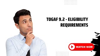 TOGAF 92  Eligibility Requirements [upl. by Moht469]