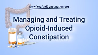 Managing and Treating OpioidInduced Constipation [upl. by Rowen]