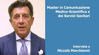 Master in Comunicazione MedicoScientifica e Servizi Sanitari  Intervista a Niccolò Marchionni [upl. by Alvy]