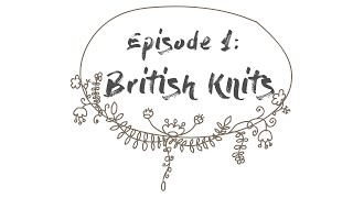 Kitty Knits Episode 1  British Knits [upl. by Lairea206]