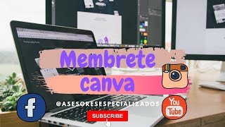 TUTORIAL como hacer tu MEMBRETE CON CANVA Fácil y rápido [upl. by Shien]