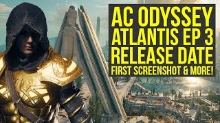 Assassins Creed Odyssey Fate Of Atlantis Episode 3 Info Screenshot amp More AC Odyssey DLC [upl. by Cadman]