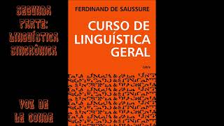 Ferdinand de Saussure • Curso de Linguística Geral Segunda Parte Linguística Sincrônica [upl. by Olraced]