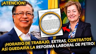 ¡ATENCIÓN ASÍ QUEDARÍA LA REFORMA LABORAL DE PETRO HORARIO DE TRABAJO EXTRAS CONTRATOS [upl. by Nikolaus]