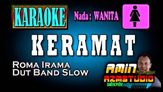 KERAMAT  ROMA IRAMA  KARAOKE Nada WANITA [upl. by Auoh]