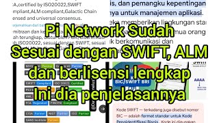 PI NETWORK SUDAH SESUAI STANDAR SWIFT ALM amp PUNYA LISENSI GALACTIC CHAIN [upl. by Yruama]