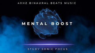 Mental Boost  40Hz Gamma Binaural Beats Brainwave Music for Maximum Focus and Concentration [upl. by Fonz]