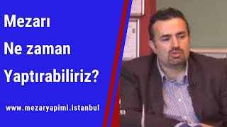 Mezarı ne zaman yaptırabiliriz  wwwMezar Yapimiİstanbul [upl. by Bartlet]