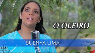 O OLEIRO  SUENYA LIMA Clipe Oficial [upl. by Jacy]