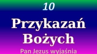 10 Przykazań Bożych  Wyjaśnia Pan Jezus [upl. by Ariadne482]