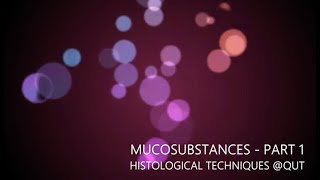 Mucosubstances  Part 1 [upl. by Enaled]