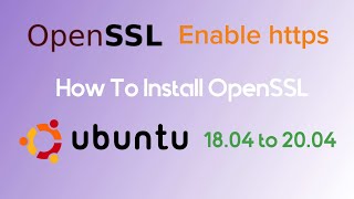 How to Install OpenSSL  Enable Https on Ubuntu 1804  2004 [upl. by Grider]