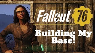 Fallout 76 Part 2 Building My Base [upl. by Ariec]