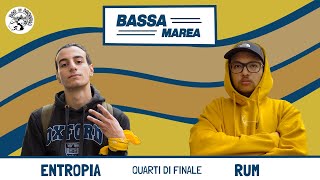 BASSA MAREA  Entropia vs Rum Quarti di Finale [upl. by Aibara]