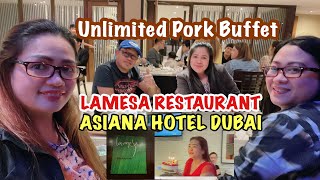 LAMESA Restaurant ASIANA HOTEL Dubai’s Famous Unli Pork Buffet l Ms Tess 50th Bday l Ljs Channel [upl. by Candie920]