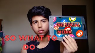 So Your Delete SOCIAL MEDIA Now What To Do   SOCIAL MEDIA ADDITION [upl. by Vardon398]