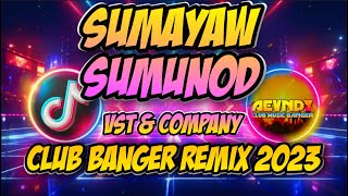 SUMAYAW SUMUNOD  OPM DISCO CLASSIC  EDM CLUB BANGER REMIX 2023 AEVNDX Remix [upl. by Tessy]