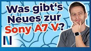 Die neusten Gerüchte zur Sony A7 V DAS könnte Dich erwarten [upl. by Nacul]