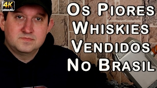 Piores Whiskies Vendidos no Brasil  Responde 7 [upl. by Osswald]