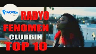 RADYO FENOMEN CLUBBİN TOP 10 LİSTESİ NİSAN 2019 [upl. by Ueih]