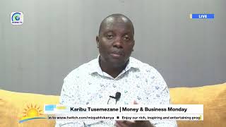 LIVE Tusemezane  Money amp Business Monday  Joseph Karanja [upl. by Eada]