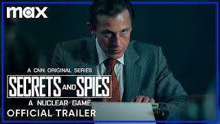 Secrets amp Spies A Nuclear Game  Official Trailer  Max [upl. by Robinetta275]