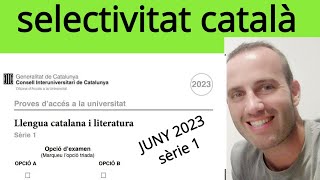 examen PAU selectivitat llengua catalana JUNY 2023 sèrie1 [upl. by Keeton]