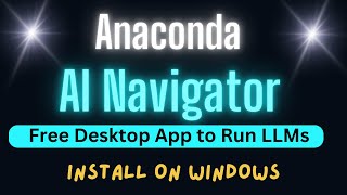 Install Anaconda AI Navigator on Windows  Run LLMs Locally for Free [upl. by Yrallih]