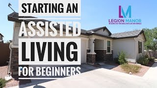 Starting an Assisted Living Home for beginners  Residential Assisted Living [upl. by Nylirek565]