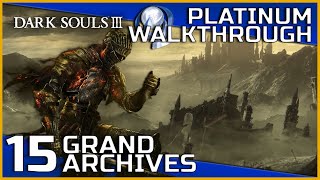 Dark Souls III Full Platinum Walkthrough  15  Grand Archives [upl. by Ferree]