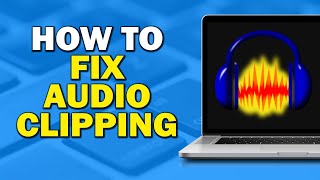 How To Fix Audio Clipping In Audacity Easiest Way [upl. by Tterab]