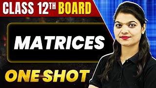 MATRICES in 1 Shot All Concepts amp PYQs Covered  Class 12th Boards  NCERT [upl. by Ila]