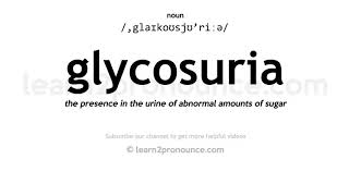 Pronunciation of Glycosuria  Definition of Glycosuria [upl. by Enimsaj719]