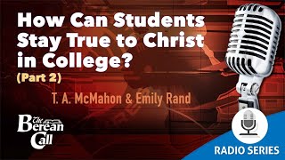 How Can Students Stay True to Christ in College Part 2 with Emily Rand [upl. by Annahgiel754]