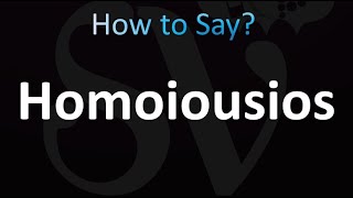 How to Pronounce Homoiousios correctly [upl. by Aerehs639]