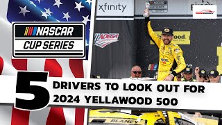 5 Drivers to look out for at the NASCAR 2024 YellaWood 500 NASCAR Preview [upl. by Tirrej]