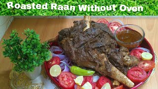 Roasted Raan Bakray Ki Without Oven  Roasted Mutton Leg Without Oven Recipe [upl. by Karisa]