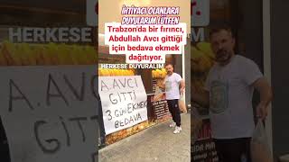 TRABZONDA BİR FIRINCI ABDULLAH AVCI GİTTİĞİ İÇİN 3 GÜN BEDAVA EKMEK DAĞITACAK MAŞALLAH [upl. by Odnamra]