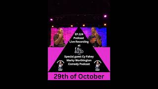 Live Recording of the Marky Worthington Comedy Podcast with Cy Fahey Comedian 29th of October [upl. by Boesch]