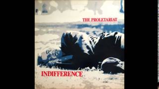 The Proletariat  Indifference Full Album [upl. by Loziram719]