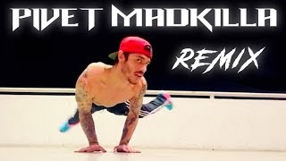 Pivet MadKilla Remix Extreme Calisthenics [upl. by Temple]