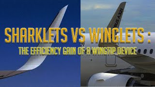 Winglets Sharklets  The Impacts of a Wingtip device on Effciency [upl. by Elenaj]