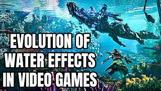 The Evolution of Water Effects In Video Games [upl. by Anderegg]