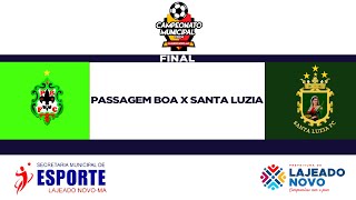 PASSAGEM BOA X SANTA LUZIA FINAL  CAMPEONATO MUNICIPAL DE LAJEADO NOVOMA 2024 [upl. by Botzow786]