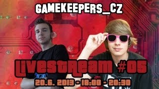 Livestream 05  záznam ► 2062013 ► 1800  2030 ► Gamekeeperscz [upl. by Ragan]